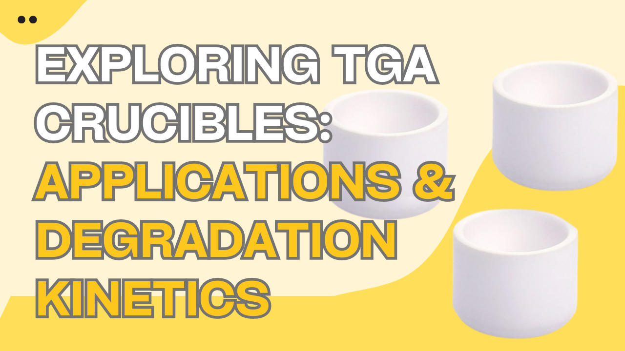 Exploring the Applications of TGA Crucibles and Degradation Kinetics in Various Industries and Research Fields